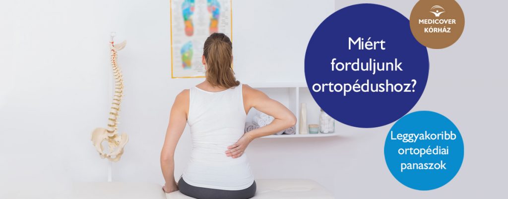 Miért forduljunk ortopédushoz?